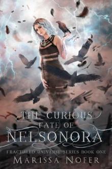 The Curious Fate of Nelsonora (Fractured Universe Series Book 1) Read online