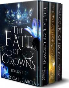 The Fate of Crowns: The Complete Trilogy: A YA Epic Fantasy Boxset Read online