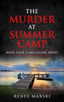 The Murder At Summer Camp (Clara Young Series Book 4) Read online