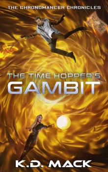 The Time Hopper's Gambit: The Chronomancer Chronicles Read online