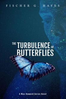 The Turbulence of Butterflies (Max Howard Series Book 6) Read online