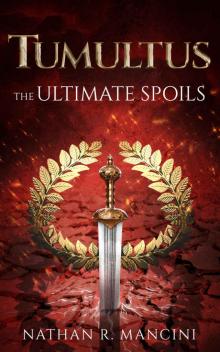 The Ultimate Spoils (Tumultus Chronicles Book 1) Read online