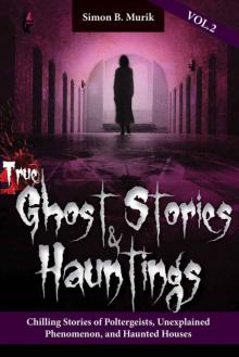 True Ghost Stories and Hauntings 2 Read online