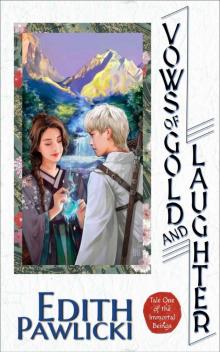 Vows of Gold and Laughter (The Immortal Beings Book 1) Read online