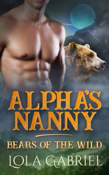 Alpha’s Nanny: Bears of the Wild Read online