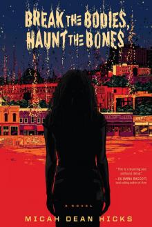 Break the Bodies, Haunt the Bones Read online