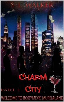 Charm City Part 1 (Welcome to Bodymore Murdaland) Read online