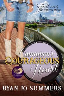 Cinnamon’s Courageous Heart: Sweethearts of Country Music, Book 5 Read online