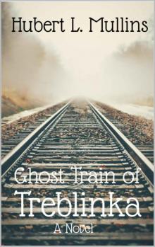 Ghost Train of Treblinka Read online