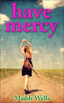 Have Mercy (Have a Life #1) Read online