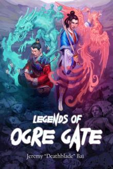 Legends of Ogre Gate Read online
