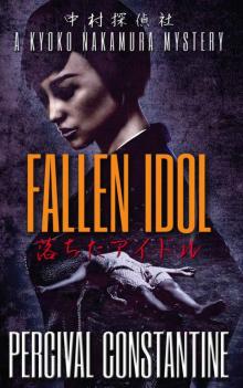 Percival Constantine - [Nakamura Detective Agency 01] - Fallen Idol Read online