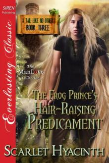 The Frog Prince's Hair-Raising Predicament [A Tail Like No Other: Book Three] (Siren Publishing Everlasting Classic ManLove) Read online