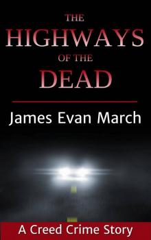 The Highways of the Dead (A Creed Crime Story Book 1) Read online