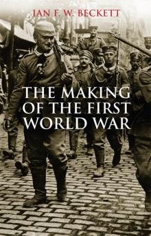 The Making of the First World War Read online