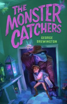 The Monster Catchers--A Bailey Buckleby Story Read online