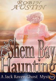 The Shem Bay Haunting (Jack Raven Ghost Mystery Book 3) Read online