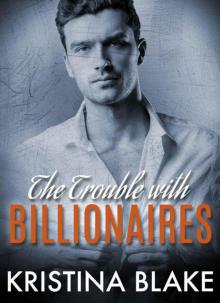 The TROUBLE with BILLIONAIRES: Book 2 Read online