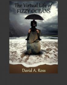 The Virtual Life of Fizzy Oceans Read online