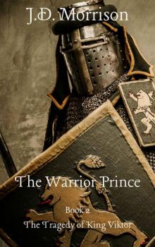 The Warrior Prince (The Tragedy of King Viktor Book 2) Read online