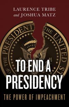 To End a Presidency Read online