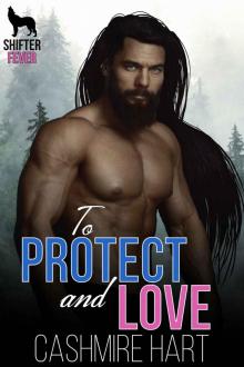 To Protect and Love (Omegaverse shifter Romance) (Shifter Fever Book 1) Read online