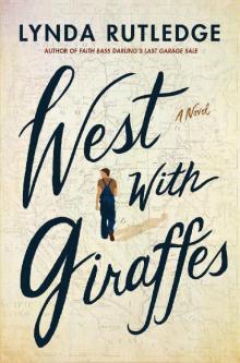 West with Giraffes: A Novel Read online