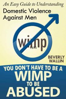 You Don't Have to Be a Wimp to Be Abused Read online