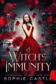 A Witch’s Immunity: Supernatural Academy - Book 3 Read online