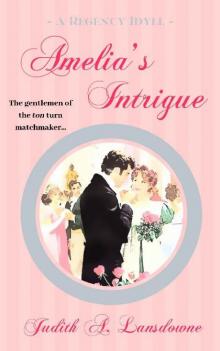 Amelia's Intrigue (Regency Idyll Book 1) Read online