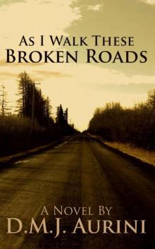 As I Walk These Broken Roads Read online