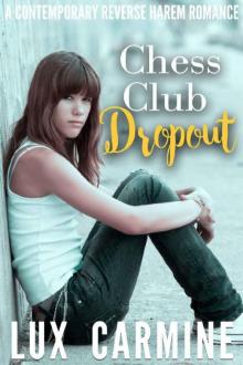 Chess Club Dropout: A Contemporary Reverse Harem Series (The Lone Wolves Book 1) Read online