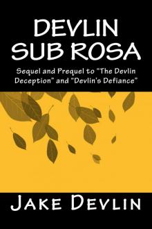 Devlin Sub Rosa: Book Three of the Devlin Quatrology Read online