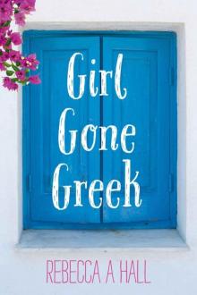 Girl Gone Greek Read online