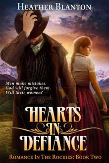 Hearts in Defiance (Romance in the Rockies Book 2) Read online