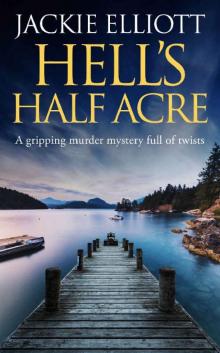 HELL'S HALF ACRE a gripping murder mystery full of twists (Coffin Cove Mysteries Book 2) Read online