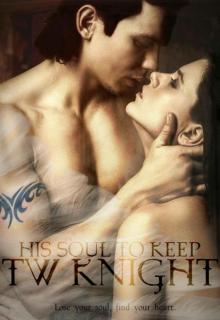 His Soul To Keep (Dark Knights of Heaven Book 1) Read online