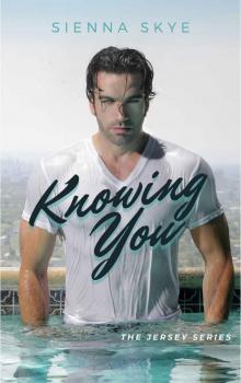 Knowing You (The Jersey Series Book 2) Read online