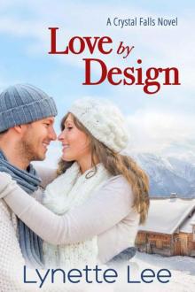 Love by Design (Crystal Falls Book 1) Read online