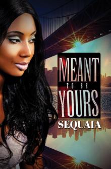 Meant to be Yours Read online