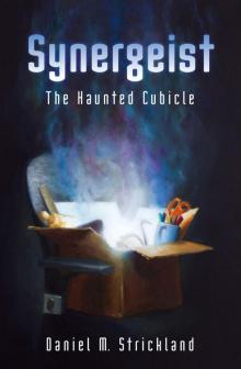 Synergeist: The Haunted Cubicle Read online