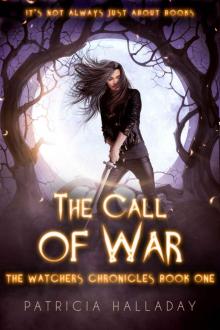 The Call of War: The Watchers Chronicles: Book One Read online