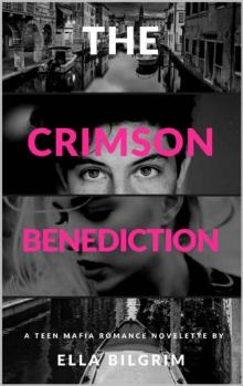 The Crimson Benediction: A teen mafia romance novelette Read online