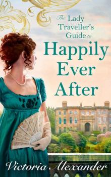 The Lady Travelers Guide to Happily Ever After Read online