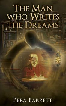 The Man Who Writes the Dreams: A book about following dreams Read online