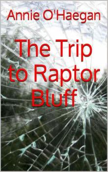The Trip to Raptor Bluff Read online