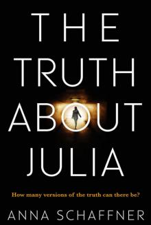 The Truth About Julia: A Chillingly Timely Psychological Novel Read online
