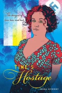 Time's Hostage: The dangers of love, loss, and lus (Time Series Book 1) Read online