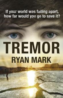 Tremor: If your world was falling apart, how far would you go to save it? (The Tremor Cycle) Read online
