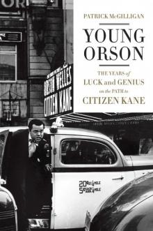 Young Orson: The Years of Luck and Genius on the Path to Citizen Kane Read online